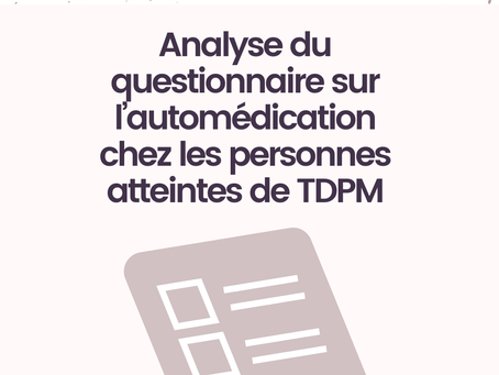 Analyse du questionnaire sur l’automédication chez les personnes atteintes de TDPM