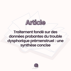 Traitement fondé sur des données probantes du trouble dysphorique prémenstruel : une synthèse concise