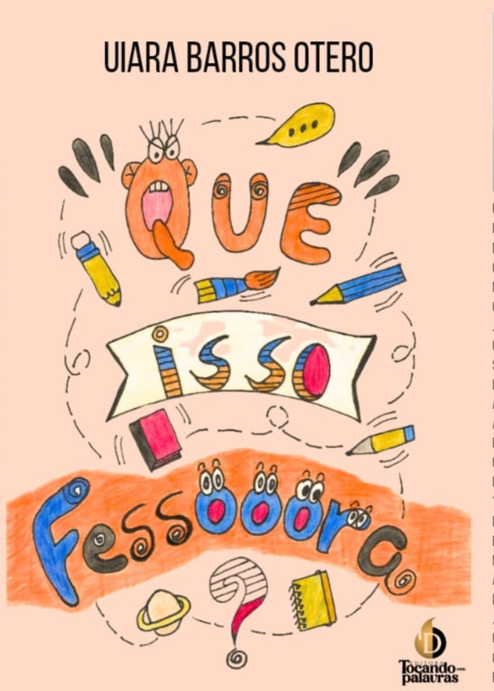 Que isso, Fessooora?