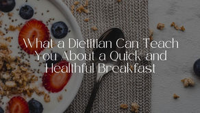 What a Dietitian Can Teach You About a Quick and Healthful Breakfast