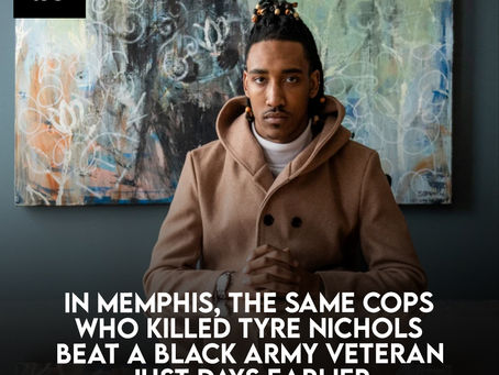 Black Army Vet Says Same Memphis Cops Beat Him Days Before Killing Tyre Nichols