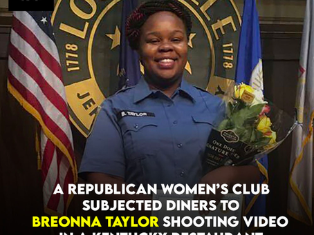 Republican Women’s Club subjected diners to Breonna Taylor shooting video in a Kentucky restaurant