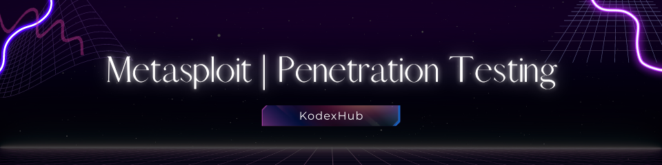 Metasploit | Penetration Testing