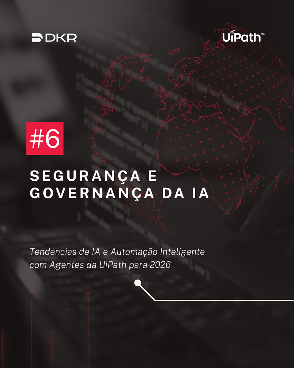 Tendências de IA e Automação Inteligente com Agentes da UiPath para 2026_#6 Segurança e Governança d