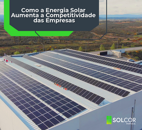 5 Formas da Energia Solar Aumentar a Competitividade das Empresas 