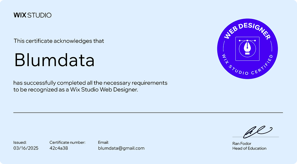 A certificate, with certificate number 42c4a38 issued on 2025-03-16T08:45:50.439Z, acknowledging that Blumdata with the email address blumdata@gmail.com has been certified as an official Wix Studio Web Designer. The certificate reads:
This certificate acknowledges that Blumdata has successfully completed all the necessary requirements to be recognized as a Wix Studio Web Designer.
Signed by Ran Fodor, the Head of Education at Wix Studio
