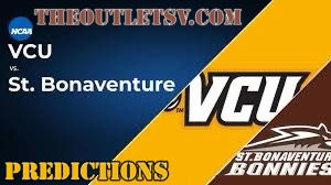 VCU VS ST. Bonaventure 6PM CST ST.BONNIES -4.5 O/U 137.5