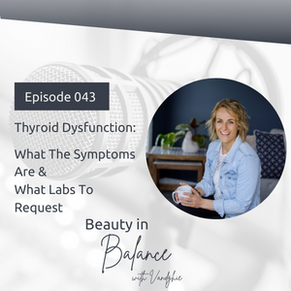 E43: Thyroid Dysfunction: What The Symptoms Are And What Labs To Request