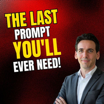 YouTube thumbnail with bold yellow and white text reading ‘The Last Prompt You’ll Ever Need!’ over a red and black gradient background, featuring a confident professional on the right.