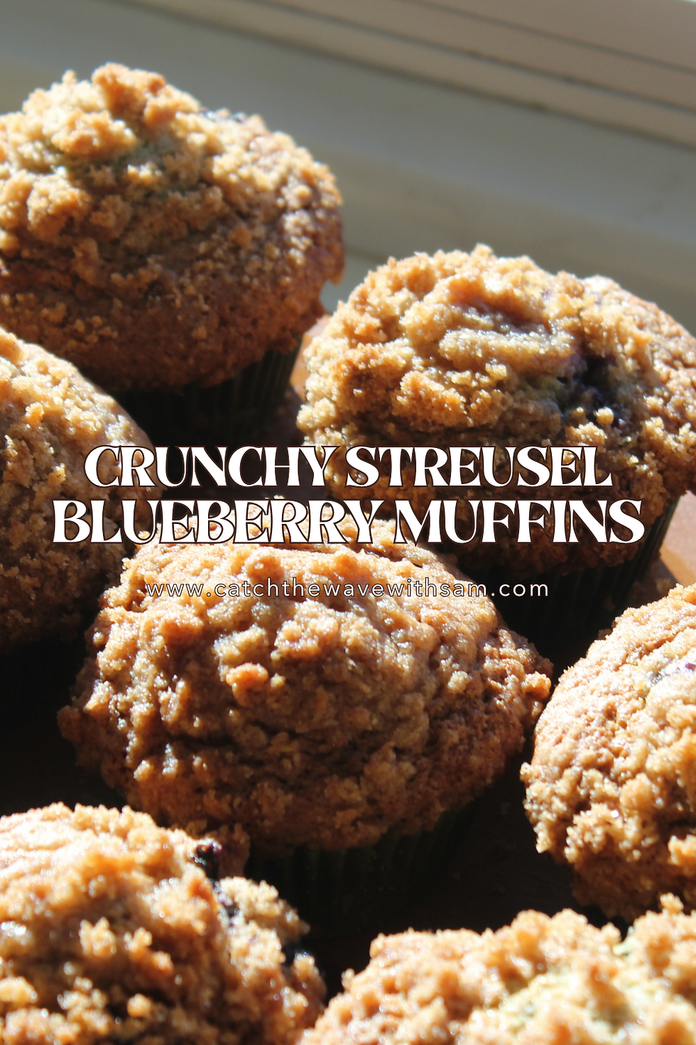 Crunchy streusel blueberry muffins in sunlight with visible crumbs. Text reads "CRUNCHY STREUSEL BLUEBERRY MUFFINS" and a website link.