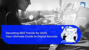 Decoding SEO Trends for 2025: Your Ultimate Guide to Digital Success