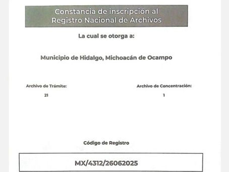 Municipio de Hidalgo, Michoacán, obtiene constancia de inscripción al Registro Nacional de Archivos.