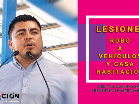 LESIONES, ROBO A VEHÍCULOS Y CASA HABITACIÓN, DELITOS CON MAYOR PRESENCIA EN MARAVATÍO.