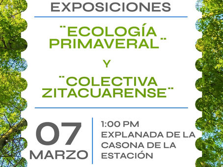 Exposiciones, "Ecología Primaveral" y "Colectiva Zitacuarense", en el Museo Casona de la Estación.