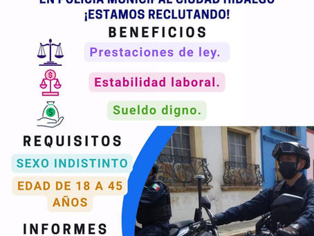 ¡ÚNETE A LA POLICÍA MUNICIPAL DE CIUDAD HIDALGO!