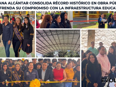 JEOVANA ALCÁNTAR CONSOLIDA RÉCORD HISTÓRICO EN OBRA PÚBLICA Y REFRENDA SU COMPROMISO CON LA INFRAESTRUCTURA EDUCATIVA.