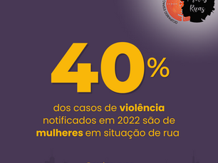  Por que as legislações que protegem as mulheres não contemplam, alcançam e protegem as mulheres em situação de rua?