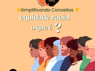 Por que a Equidade Racial é Essencial para Transformar a Sociedade?