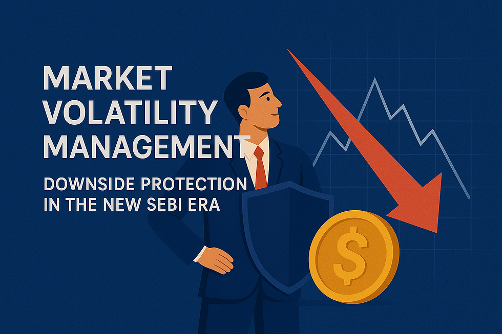 Market Volatility Management: Downside Protection in the New SEBI Era