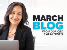 March Blog from our CEO, Eva Mitchell