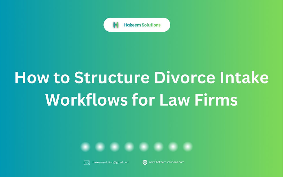 How to Structure Divorce Intake Workflows for Law Firms