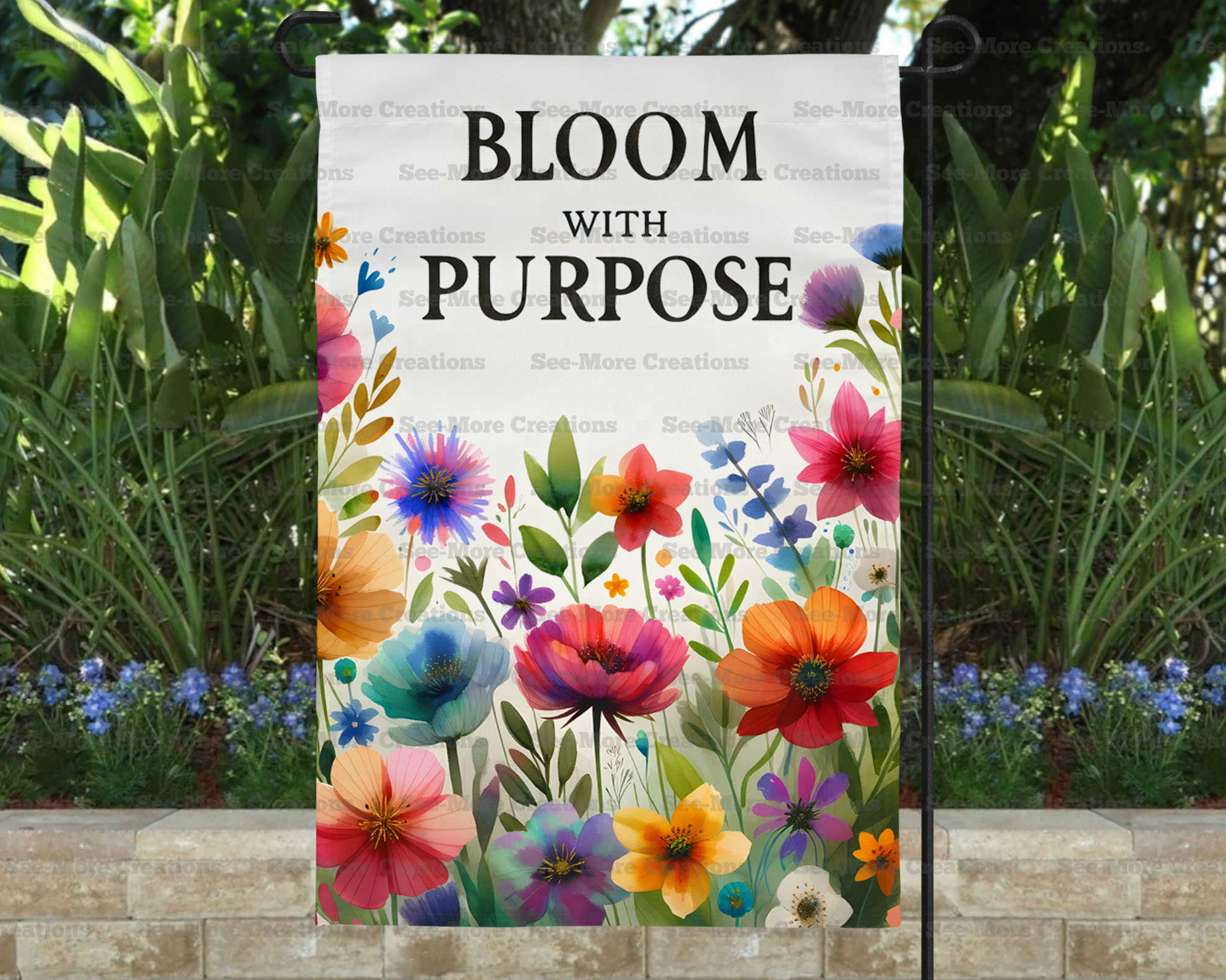 Bloom With Purpose #1 Colorful Flowers Garden Flag