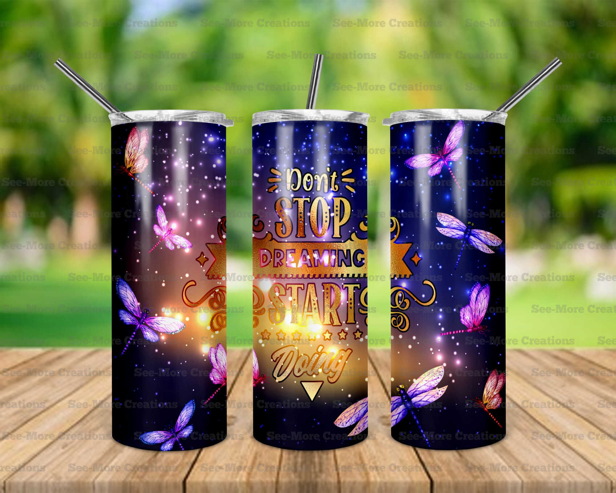 Don't Stop Dreaming Start Doing #1 Dragonflies Skinny Tumbler