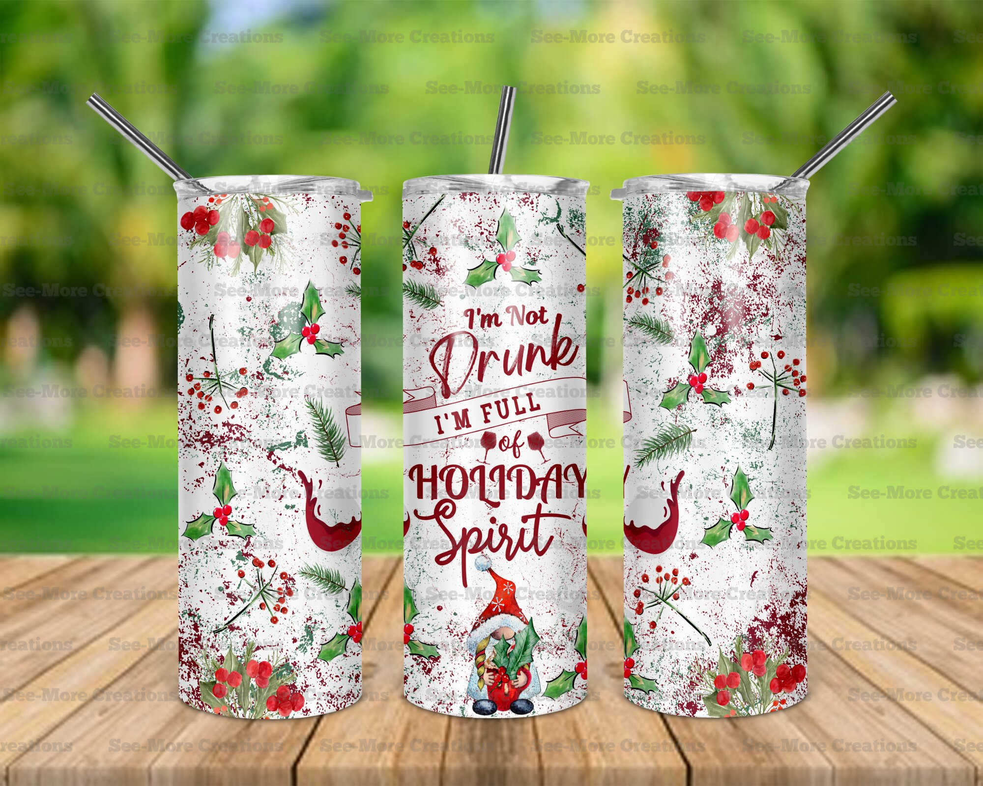 I'm Not Drunk I'm Full Of Holiday Spirit #1 Skinny Tumbler