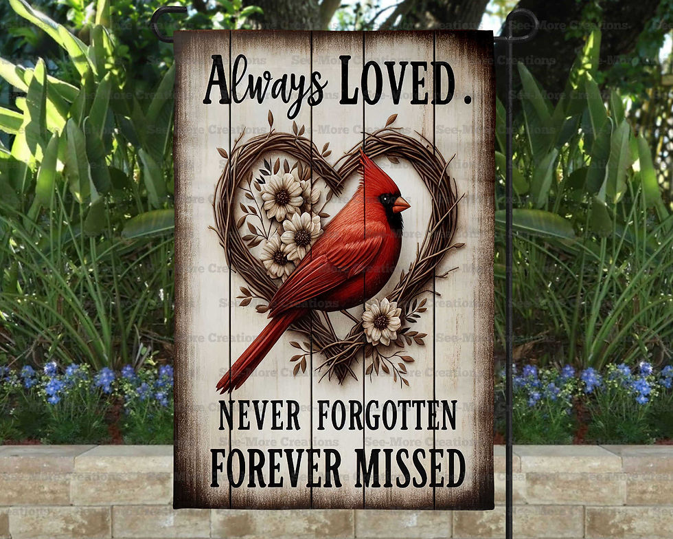 Always Loved, Never Forgotten, Forever Missed #1 Red Cardinal Garden Flag