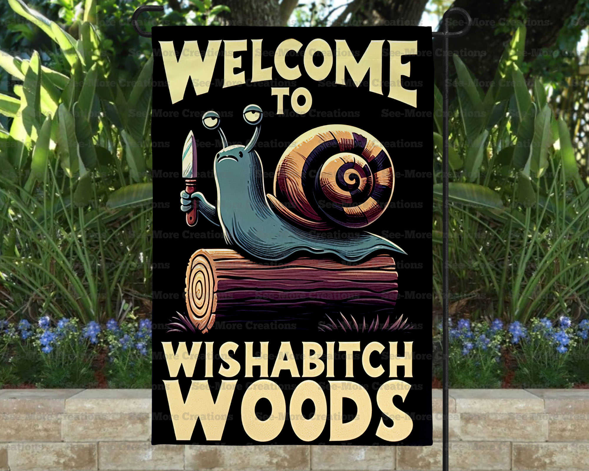 Welcome To Wishabitch Woods #1 Snail With Knife Garden Flag