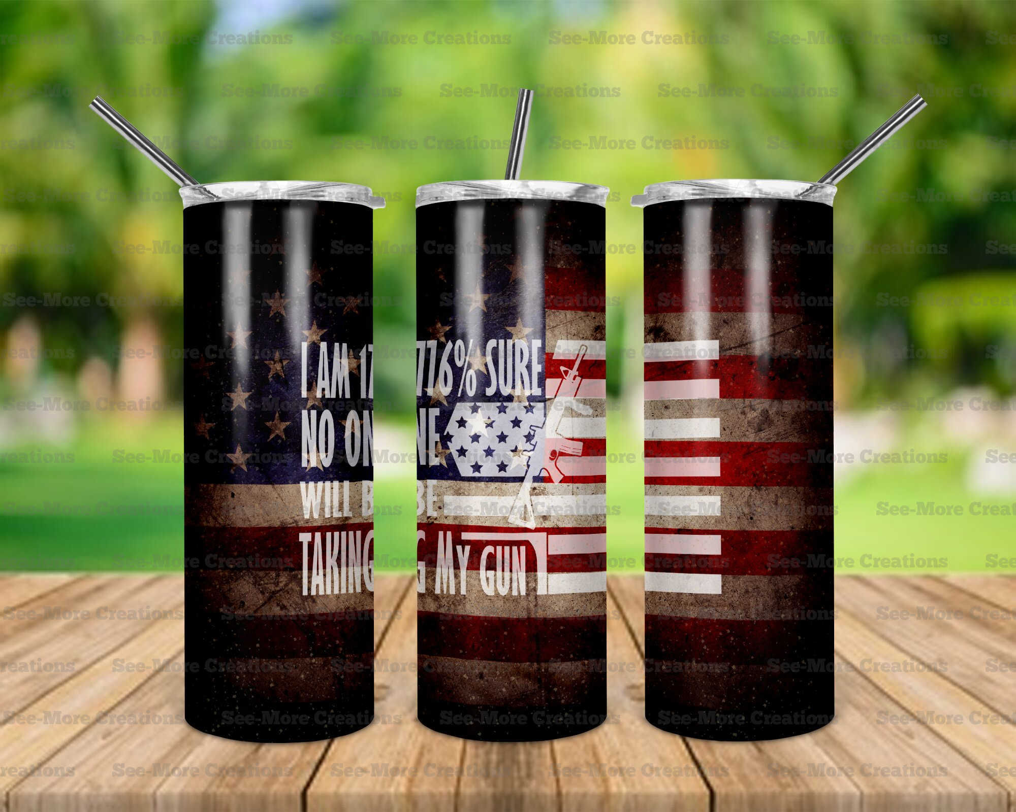 Second Amendment #3 I'm 1776% Sure No One Will Be Taking My Gun Skinny Tumbler