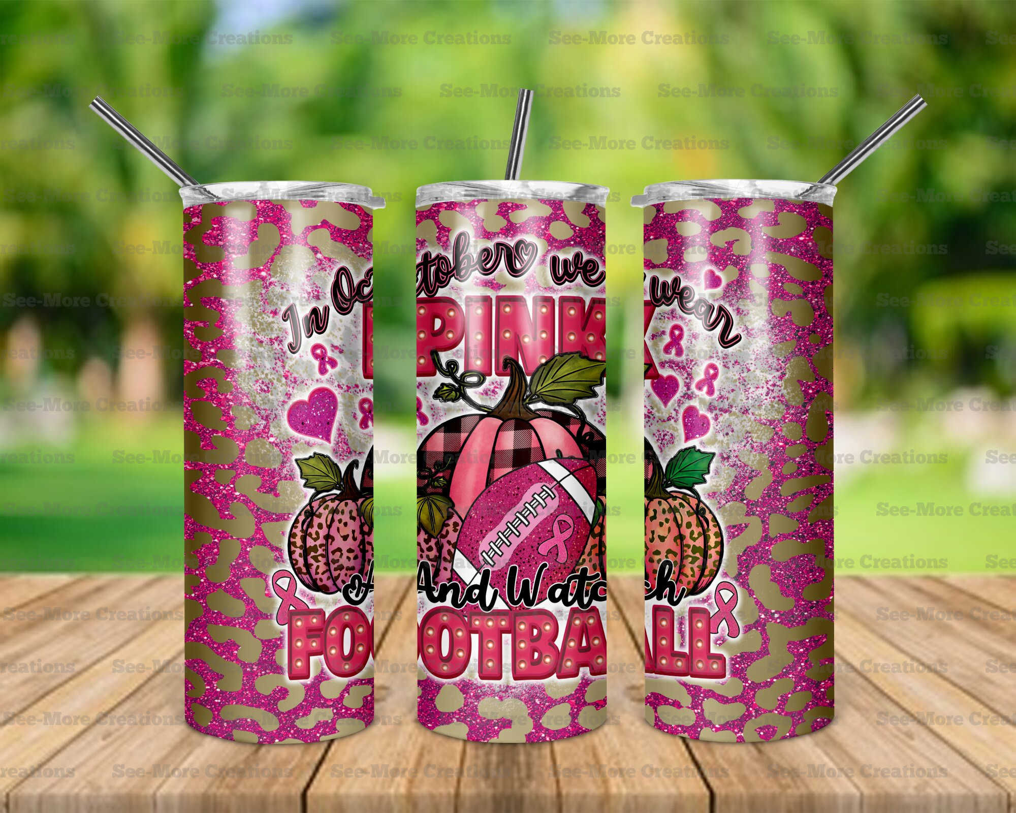 In October We Wear Pink and Watch Football #1 Skinny Tumbler