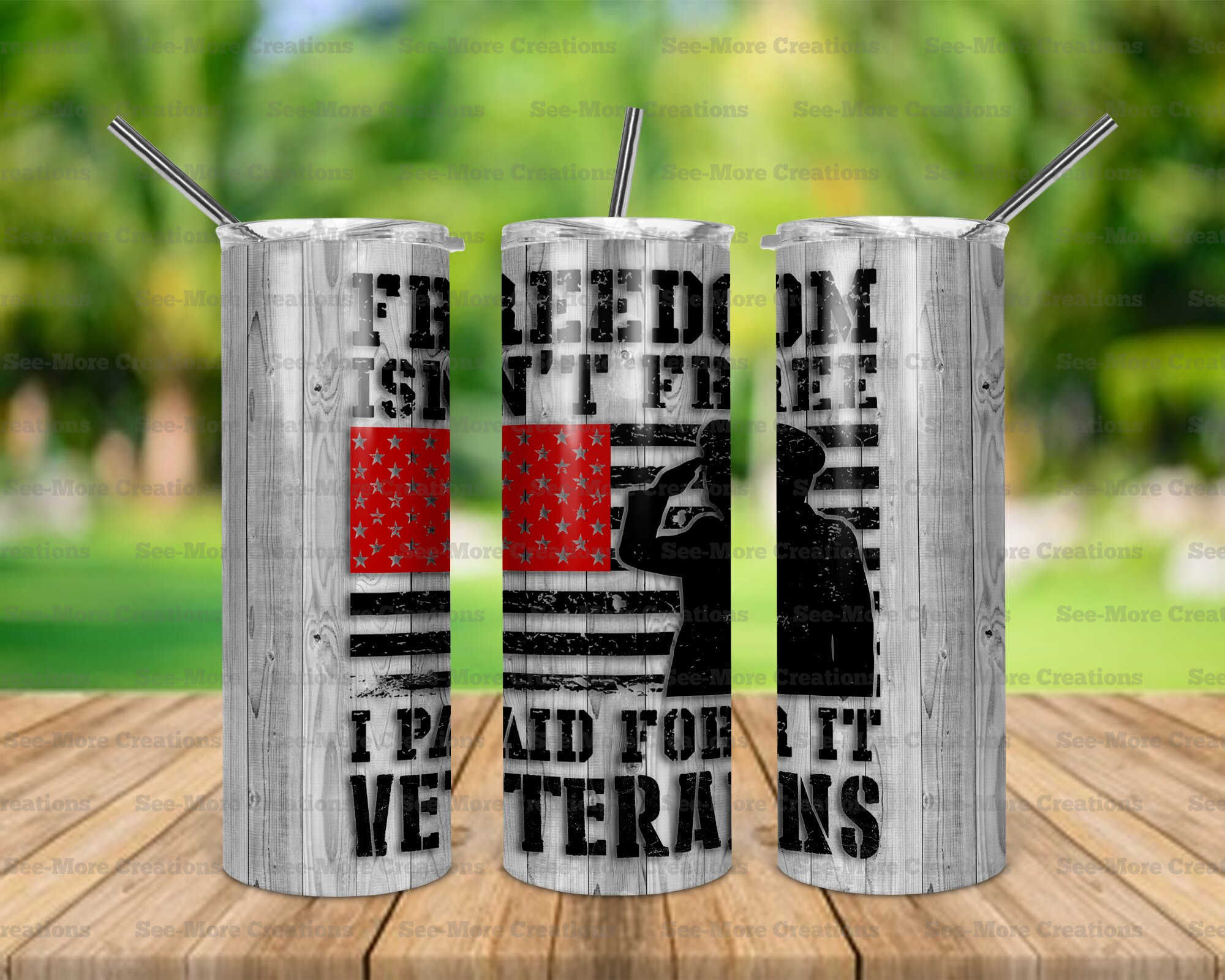 Freedom Isn't Free I Paid For It Veterans #1 Skinny Tumbler