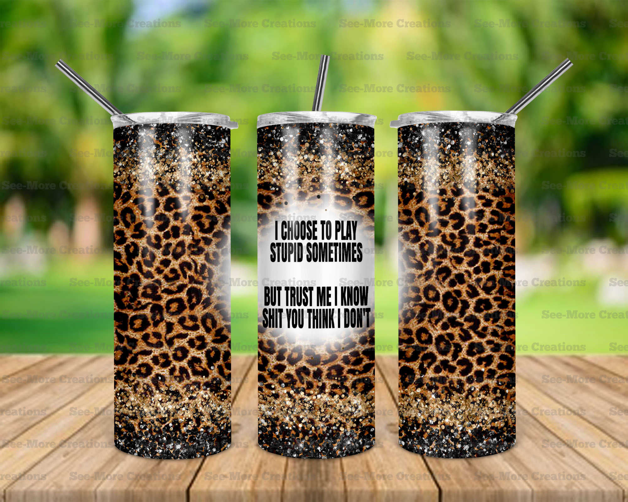 I Choose To Play Stupid Sometimes But Trust Me #1 Glitter Print Skinny Tumbler