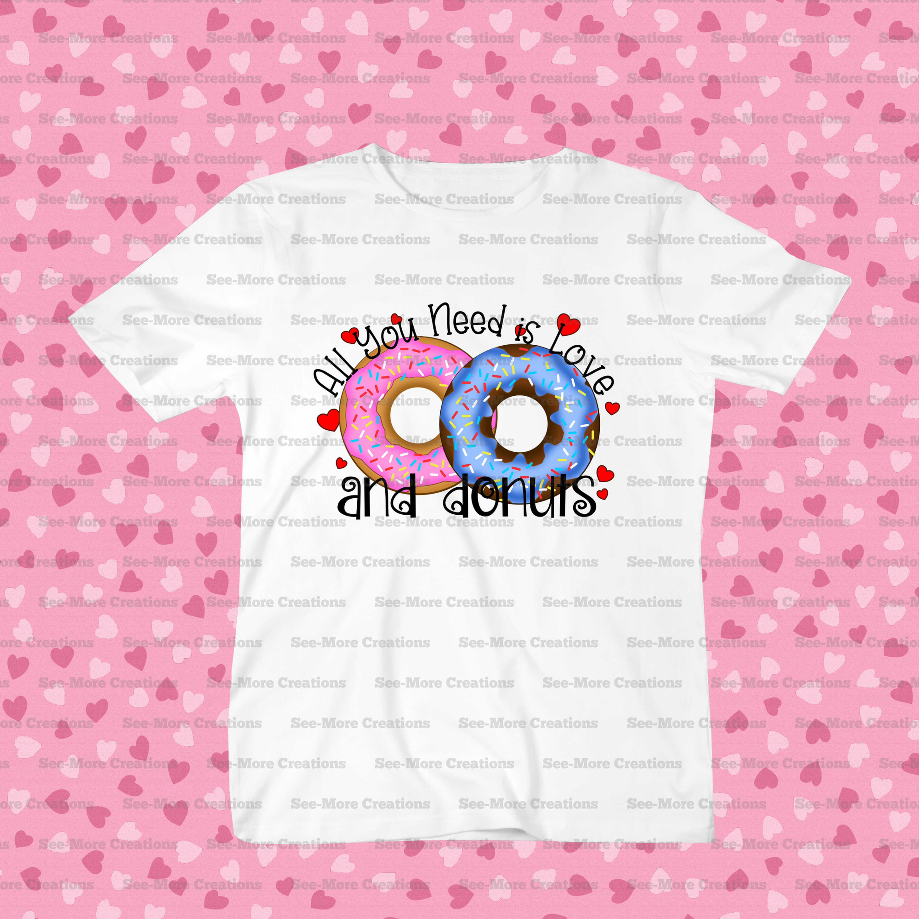 All You Need Is Love And Donuts Valentine's Day Shirt