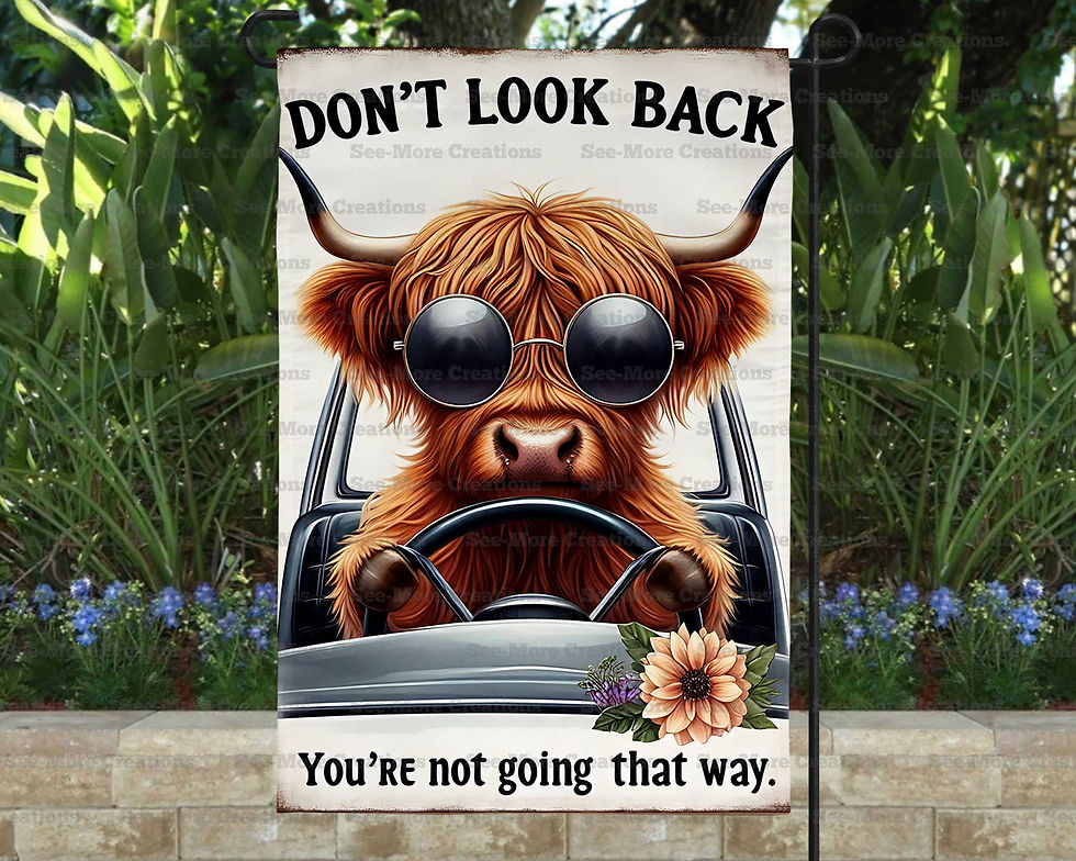 Don't Look Back You're Not Going That Way #1 Highland Cow Garden Flag