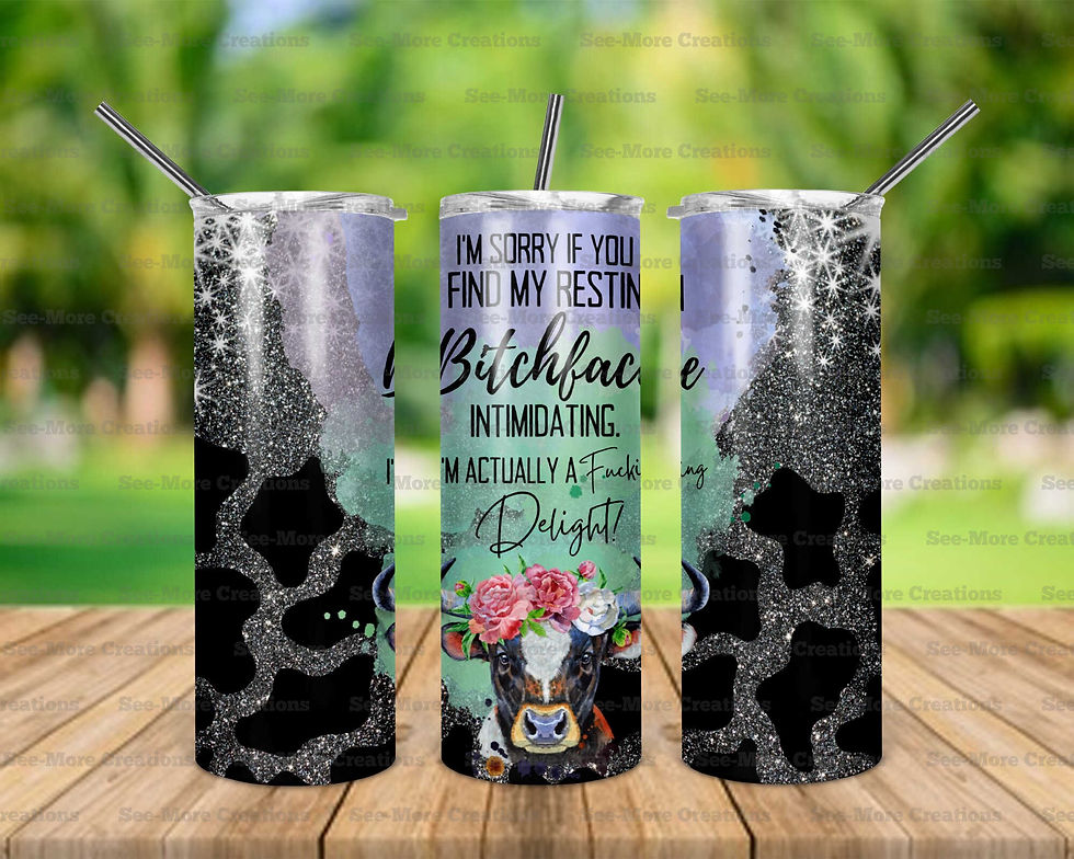 I'm Sorry If You Find My Resting Bitchface #1 Glitter Print Skinny Tumbler