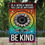 Thumbnail: In A World Where You Can Be Anything Be Kind #1 Glitter Print Garden Flag