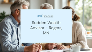 Sudden Wealth Advisor - Rogers, MN