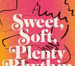 Sweet, Soft, Plenty Rhythm by Laura Warrell