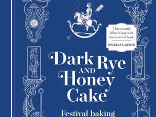 Dark Rye and Honey Cake: Festival baking from the heart of the Low Countries by Regula Ysewijn