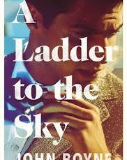 A Ladder to the Sky by John Boyne