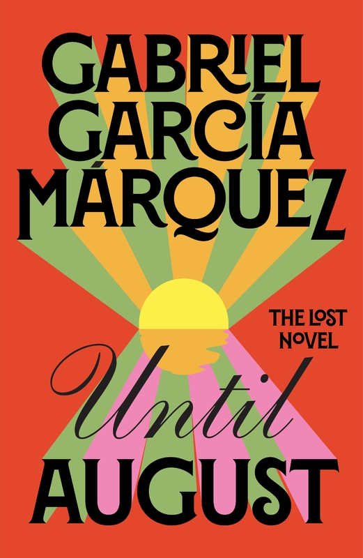 Until AugustÂ by Gabriel Garcia Marquez