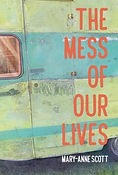 The-Mess-of-our-Lives-1-e1730011364838.jpg