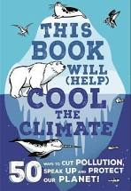 This Book will Help Cool the Climate by lsabel Thomas and Illustrated by Alex Paterson