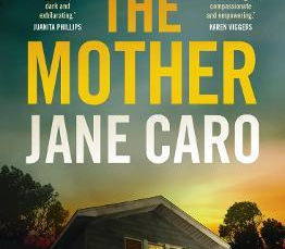 The Mother by Jane Caro