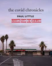 The Covid Chronicles – Lessons from New Zealand by Paul Little