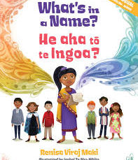 What's in a Name? He aha tō te Ingoa? by Renisa Viraj Maki