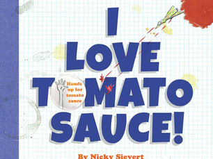 I Love Tomato Sauce by Nicky Sievert