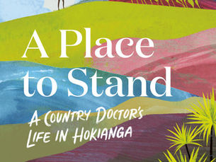 A Place to Stand: A Country Doctor's Life in Hokianga by Clare Ward